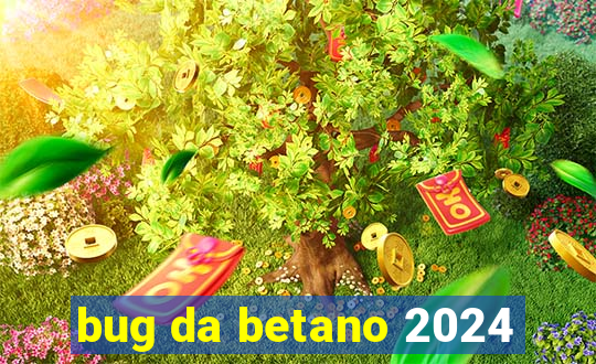 bug da betano 2024